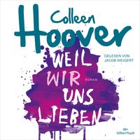 Will & Layken 3: Weil wir uns lieben Colleen Hoover
