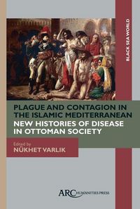 Produktbild: Plague and Contagion in the Islamic Mediterranean