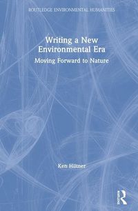 Produktbild: Hiltner, K: Writing a New Environmental Era