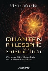 Bild vom Artikel Quantenphilosophie und Spiritualität vom Autor Ulrich Warnke