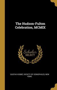 Produktbild: The Hudson-Fulton Celebration, MCMIX