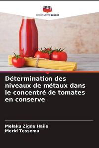 Produktbild: D&eacute;termination des niveaux de m&eacute;taux dans le concentr&eacute; de tomates en conserve