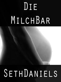 Produktbild: Die Milch Bar: Eine BDSM Laktaktionsfantasie