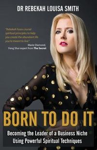 Produktbild: Born To Do It: Becoming the Leader of a Business Niche Using Powerful Spiritual Techniques