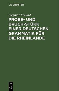Produktbild: Probe- und Bruch-St&uuml;kk einer deutschen Grammatik f&uuml;r die Rheinlande