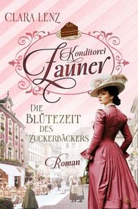 Produktbild: Konditorei Zauner - Die Bl&uuml;tezeit des Zuckerb&auml;cker