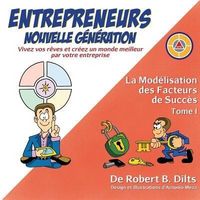 Produktbild: La Mod&eacute;lisation des Facteurs de Succ&egrave;s Tome I: Entrepreneurs Nouvelle G&eacute;n&eacute;ration