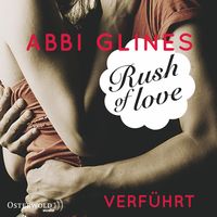 Bild vom Artikel Rush of Love - Verführt vom Autor Abbi Glines