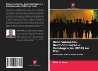 Produktbild: Desarmamento, Desmobiliza&ccedil;&atilde;o e Reintegra&ccedil;&atilde;o (DDR) no Mali: