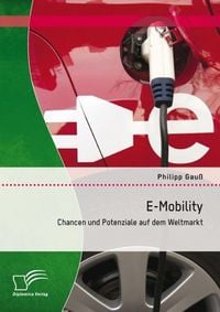 Produktbild: E-Mobility: Chancen und Potenziale auf dem Weltmarkt