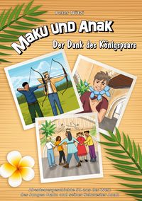 Produktbild: Maku und Anak Der Dank des K&ouml;nigspaars