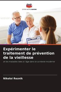 Produktbild: Exp&eacute;rimenter le traitement de pr&eacute;vention de la vieillesse