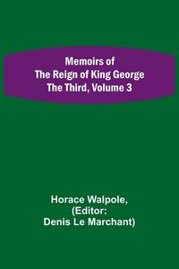 Produktbild: Memoirs of the Reign of King George the Third, Volume 3