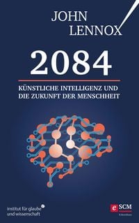 Produktbild: 2084: K&uuml;nstliche Intelligenz und die Zukunft der Menschheit