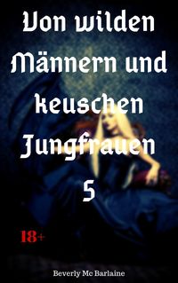 Produktbild: Von wilden M&auml;nnern und keuschen Jungfrauen 5