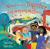 Produktbild: The More We Get Together (Bilingual Burmese & English)