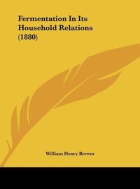 Produktbild: Fermentation In Its Household Relations (1880)