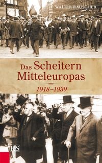 Produktbild: Das Scheitern Mitteleuropas 1918-1939