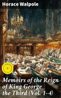 Produktbild: Memoirs of the Reign of King George the Third (Vol. 1-4)