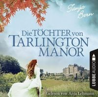 Bild vom Artikel Die Töchter von Tarlington Manor vom Autor Tanja Bern