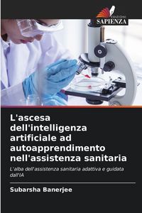 Produktbild: L'ascesa dell'intelligenza artificiale ad autoapprendimento nell'assistenza sanitaria