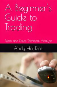 Produktbild: A Beginner's Guide to Trading - Stock and Forex Technical Analysis