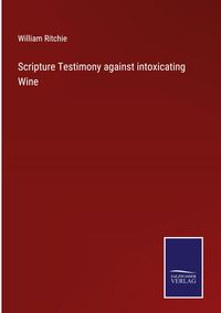 Produktbild: Scripture Testimony against intoxicating Wine