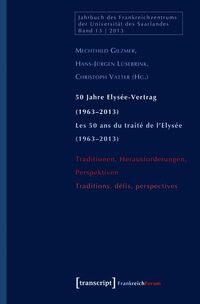 Produktbild: 50 Jahre Elys&eacute;e-Vertrag (1963-2013) / Les 50 ans du trait&eacute; de l'Elys&eacute;e (1963-2013)