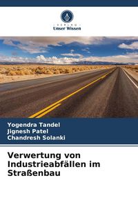 Produktbild: Verwertung von Industrieabf&auml;llen im Stra&szlig;enbau