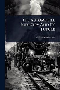 Produktbild: The Automobile Industry And Its Future