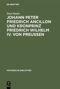 Produktbild: Johann Peter Friedrich Ancillon und Kronprinz Friedrich Wilhelm IV. von Preu&szlig;en