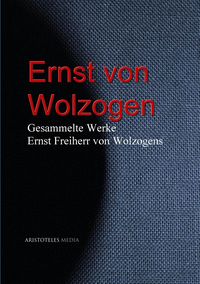 Produktbild: Gesammelte Werke Ernst Freiherr von Wolzogens