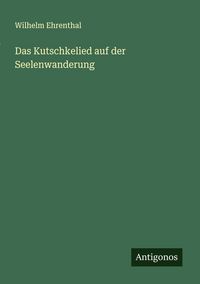 Produktbild: Das Kutschkelied auf der Seelenwanderung