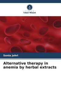 Produktbild: Alternative therapy in anemia by herbal extracts