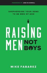 Produktbild: Raising Men, Not Boys