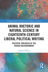 Produktbild: Animal Rhetoric and Natural Science in Eighteenth-Century Liberal Political Writing