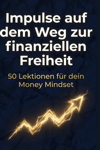 Produktbild: Impulse auf dem Weg zur finanziellen Freiheit
