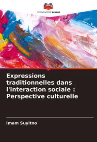 Produktbild: Expressions traditionnelles dans l'interaction sociale : Perspective culturelle