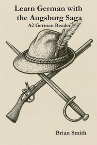 Produktbild: Learn German with the Augsburg Saga - A2 German Reader