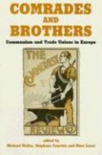 Produktbild: Comrades and Brothers: Communism and Trade Unions in Europe