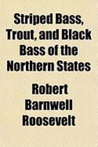 Produktbild: Striped Bass, Trout, and Black Bass of the Northern States