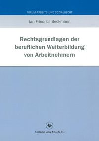 Produktbild: Rechtsgrundlagen der beruflichen Weiterbildung von Arbeitnehmern