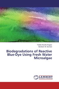 Produktbild: Biodegradations of Reactive Blue-Dye Using Fresh Water Microalgae