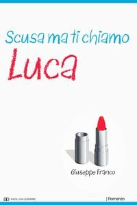 Produktbild: Scusa ma ti chiamo Luca: Campione gratuito (I Facili da Leggere, #8)