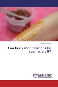 Produktbild: Can body modifications be seen as craft?