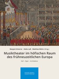 Produktbild: Musiktheater im höfischen Raum des frühneuzeitlichen Europa
