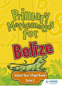 Produktbild: Primary Mathematics for Belize Infant Year 1 Pupil's Book Term 2