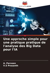 Produktbild: Une approche simple pour une pratique pratique de l'analyse des Big Data pour l'IA