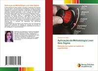 Produktbild: Aplica&ccedil;&atilde;o da Metodologia Lean Seis Sigma