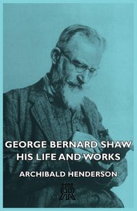 Produktbild: George Bernard Shaw - His Life And Works
